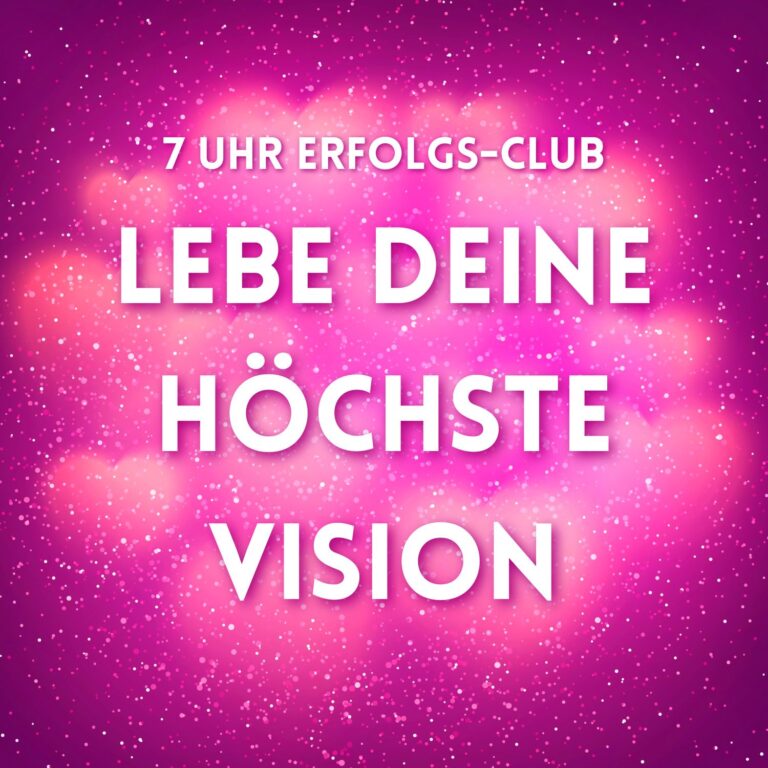 Lebe deine höchste Vision – Tag 1 – Entfernung negativer Implantate